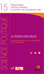 E-book, Le fédéralisme belge : Enjeux institutionnels, acteurs socio-politiques et opinions publiques, Dandoy, Régis, Academia