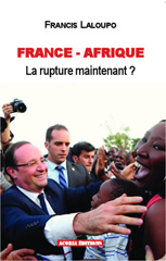 E-book, France-Afrique : La rupture maintenant ?, Laloupo, Francis, Editions Acoria