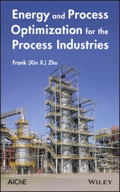 E-book, Energy and Process Optimization for the Process Industries, AIChe - American Institute of Chemical Engineers