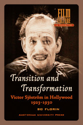 E-book, Transition and Transformation : Victor Sjöström in Hollywood 1923-1930, Amsterdam University Press
