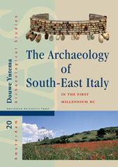 E-book, The Archaeology of South-East Italy in the First Millennium BC : Greek and Native Societies of Apulia and Lucania between the 10th and the 1st Century BC, Amsterdam University Press