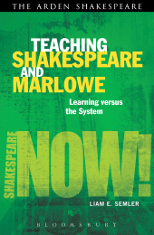 E-book, Teaching Shakespeare and Marlowe : Learning versus the System, The Arden Shakespeare