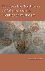 eBook, Between the 'Mysticism of Politics' and the 'Politics of Mysticism', ATF Press