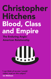 E-book, Blood, Class and Empire : The Enduring Anglo-American Relationship, Atlantic Books