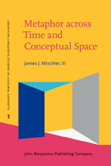 E-book, Metaphor across Time and Conceptual Space, Mischler, III, James J., John Benjamins Publishing Company