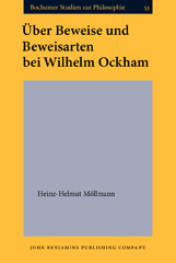 E-book, Uber Beweise und Beweisarten bei Wilhelm Ockham, Möllmann, Heinz-Helmut, John Benjamins Publishing Company