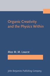 E-book, Organic Creativity and the Physics Within, John Benjamins Publishing Company