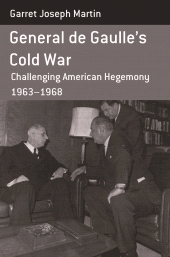 E-book, General de Gaulle's Cold War : Challenging American Hegemony, 1963-68, Berghahn Books