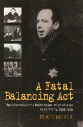E-book, A Fatal Balancing Act : The Dilemma of the Reich Association of Jews in Germany, 1939-1945, Meyer, Beate, Berghahn Books