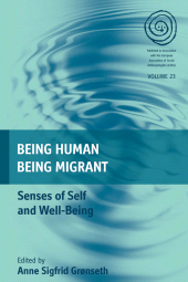 eBook, Being Human, Being Migrant : Senses of Self and Well-Being, Berghahn Books
