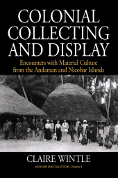 E-book, Colonial Collecting and Display : Encounters with Material Culture from the Andaman and Nicobar Islands, Berghahn Books