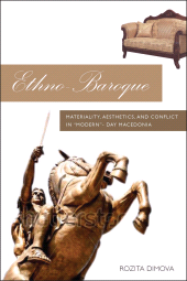 E-book, Ethno-Baroque : Materiality, Aesthetics and Conflict in Modern-Day Macedonia, Dimova, Rozita, Berghahn Books