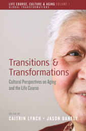 E-book, Transitions and Transformations : Cultural Perspectives on Aging and the Life Course, Berghahn Books
