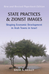 E-book, State Practices and Zionist Images : Shaping Economic Development in Arab Towns in Israel, Wesley, David A., Berghahn Books