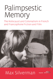 eBook, Palimpsestic Memory : The Holocaust and Colonialism in French and Francophone Fiction and Film, Silverman, Max., Berghahn Books