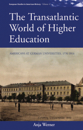 E-book, The Transatlantic World of Higher Education : Americans at German Universities, 1776-1914, Werner, Anja, Berghahn Books