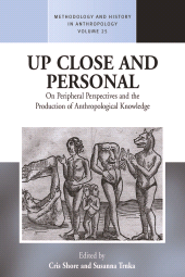 E-book, Up Close and Personal : On Peripheral Perspectives and the Production of Anthropological Knowledge, Berghahn Books