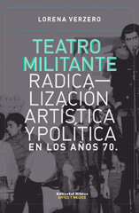 E-book, Teatro militante : radicalización artística y política en los años 70, Verzero, Lorena, Editorial Biblos
