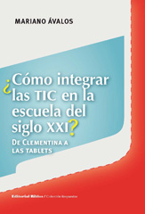 E-book, Â¿Cómo integrar las TIC en la escuela del siglo XXI? : de Clementina a las tablets, Editorial Biblos