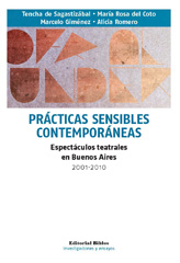 E-book, Prácticas sensibles contemporáneas : espectáculos teatrales en Buenos Aires (2001-2010), Sagastizábal, Tencha de., Editorial Biblos