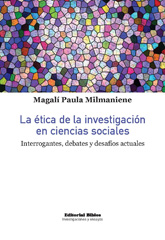 E-book, La ética de la investigación en ciencias sociales : interrogantes, debates y desafíos actuales, Editorial Biblos