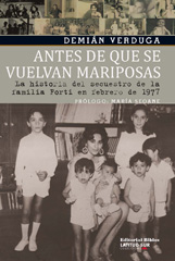 E-book, Antes de que se vuelvan mariposas : la historia del secuestro de la familia Forti en febrero de 1977, Editorial Biblos