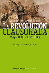 E-book, La revolución clausurada : mayo 1810-julio 1816, Editorial Biblos