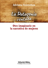 E-book, La Patagonia contada : otro imaginario en la narrativa de mujeres, Editorial Biblos