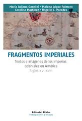 E-book, Fragmentos imperiales : textos e imágenes de los imperios coloniales en América, siglos XVI-XVIII, Editorial Biblos