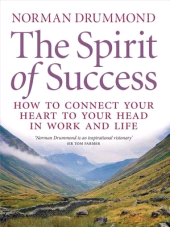 E-book, The Spirit of Success : How to Connect Your Heart to Your Head in Work and Life, Birlinn