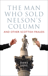 E-book, The Man Who Sold Nelson's Column : And Other Scottish Frauds, Birlinn