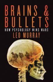 E-book, Brains & Bullets : How psychology wins wars, Biteback Publishing