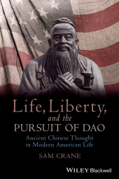 eBook, Life, Liberty, and the Pursuit of Dao : Ancient Chinese Thought in Modern American Life, Blackwell