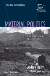 E-book, Material Politics : Disputes Along the Pipeline, Barry, Andrew, Blackwell