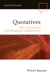 E-book, Quotatives : New Trends and Sociolinguistic Implications, Blackwell
