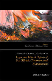 E-book, The Wiley-Blackwell Handbook of Legal and Ethical Aspects of Sex Offender Treatment and Management, Blackwell