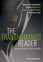 E-book, The Transhumanist Reader : Classical and Contemporary Essays on the Science, Technology, and Philosophy of the Human Future, Blackwell