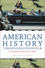 eBook, American History through Hollywood Film, Stokes, Melvyn, Bloomsbury Publishing
