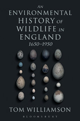 E-book, An Environmental History of Wildlife in England 1650 - 1950, Williamson, Tom., Bloomsbury Publishing