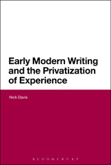 E-book, Early Modern Writing and the Privatization of Experience, Davis, Nick, Bloomsbury Publishing