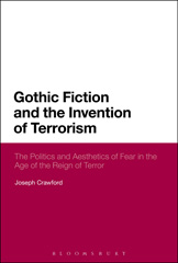 eBook, Gothic Fiction and the Invention of Terrorism, Crawford, Joseph, Bloomsbury Publishing