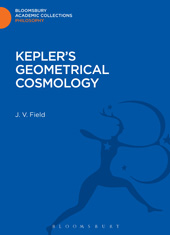 E-book, Kepler's Geometrical Cosmology, Field, J. V., Bloomsbury Publishing