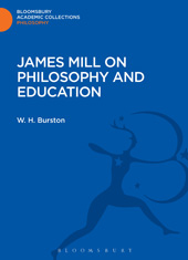 E-book, James Mill on Philosophy and Education, Burston, W. H., Bloomsbury Publishing