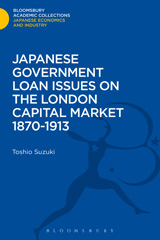 E-book, Japanese Government Loan Issues on the London Capital Market 1870-1913, Bloomsbury Publishing