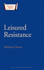 E-book, Leisured Resistance, Dewar, Michael, Bloomsbury Publishing