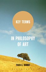 E-book, Key Terms in Philosophy of Art, Roholt, Tiger C., Bloomsbury Publishing