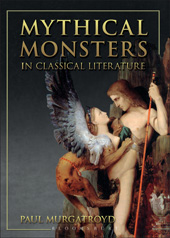 E-book, Mythical Monsters in Classical Literature, Murgatroyd, Paul, Bloomsbury Publishing