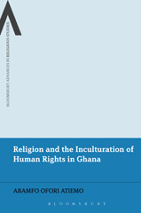 E-book, Religion and the Inculturation of Human Rights in Ghana, Atiemo, Abamfo Ofori, Bloomsbury Publishing