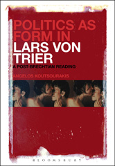 E-book, Politics as Form in Lars von Trier, Koutsourakis, Angelos, Bloomsbury Publishing
