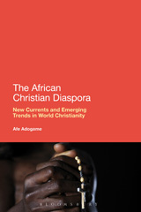 E-book, The African Christian Diaspora, Adogame, Afe., Bloomsbury Publishing